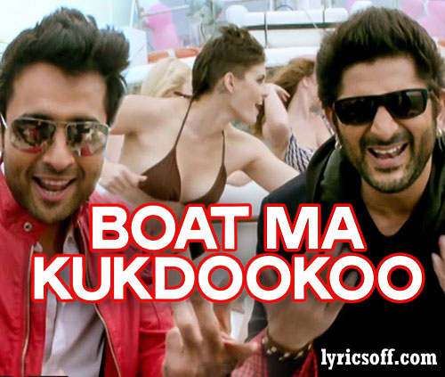 Boat Ma Kukdookoo Lyrics - Welcome To Karachi