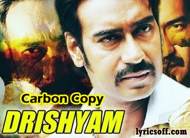 Carbon Copy Lyrics - Drishyam | Gulzar