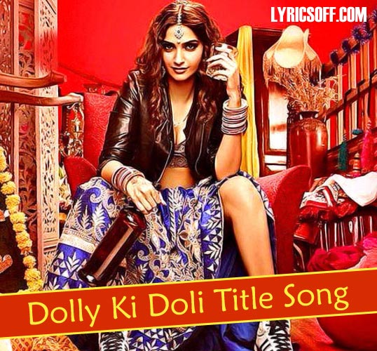 Dolly Ki Doli Title Song Lyrics
