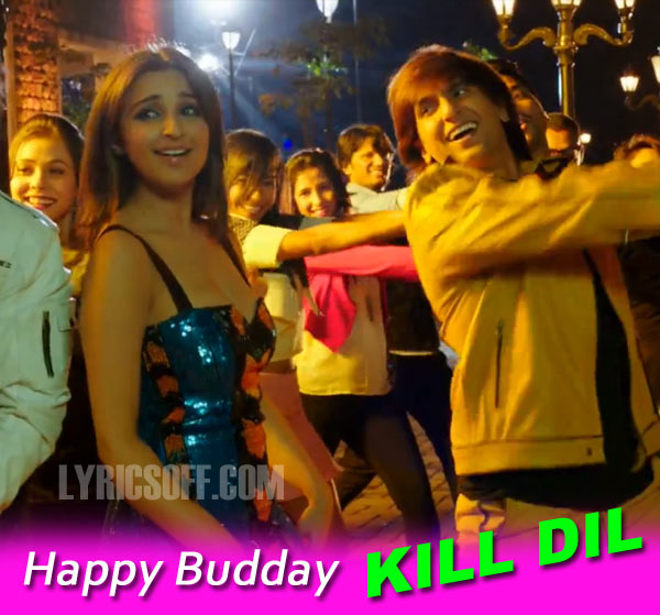 Happy Budday Lyrics - Kill Dil