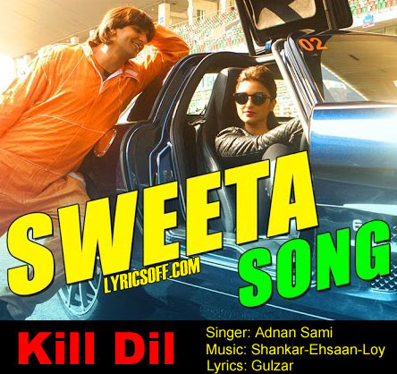 Sweeta Lyrics - Kill Dil