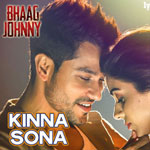 Kinna Sona Lyrics from Bhaag Johnny